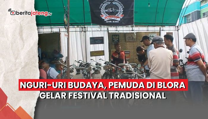 Video Nguri-Uri Budaya, Pemuda di Blora Gelar Festival Tradisional