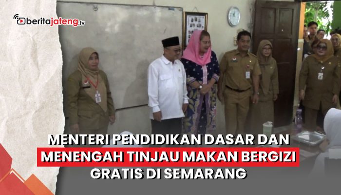 Video Menteri Pendidikan Dasar dan Menengah Tinjau Makan Bergizi Gratis di Semarang