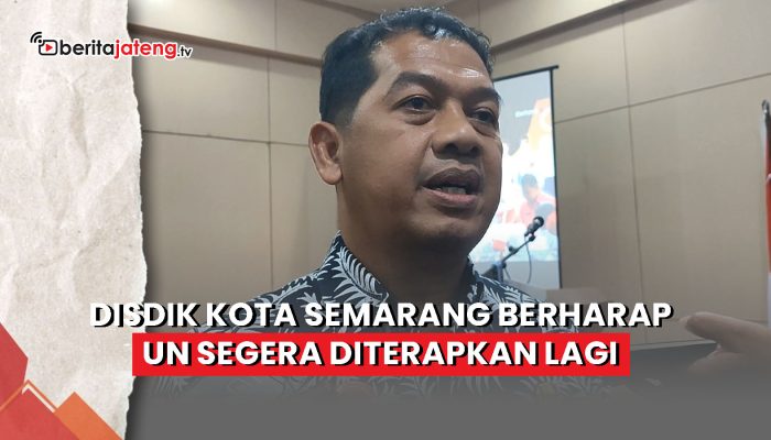 Video Kepala Dinas Pendidikan Kota Semarang Ingin Ujian Nasional Diterapkan Lagi