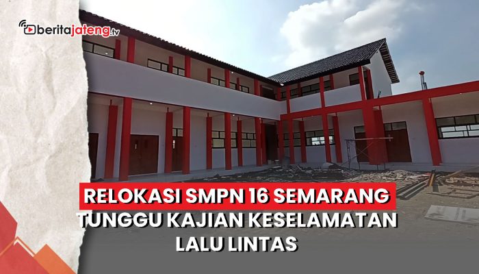Video Relokasi SMPN 16 Semarang Tunggu Kajian Keselamatan Lalu Lintas