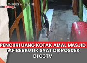 Video Pencuri Uang Kotak Amal Masjid Tak Berkutik saat Dikroscek di CCTV