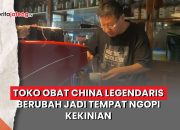 Video Toko Obat China Legendaris Berubah jadi Tempat Ngopi Kekinian