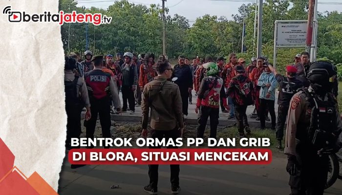 Bentrok Ormas PP dan GRIB di Blora, Situasi Mencekam