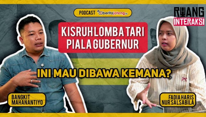 Podcast Kisruh Lomba Tari Piala Gubernur Jateng Mau Dibawa Kemana?