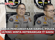 Video Kasus Penganiayaan Darso, Polda Jateng Minta Keterangan 17 Saksi