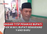 Video Basari Titip Pesan ke Bupati dan Wakil Bupati Semarang yang Baru