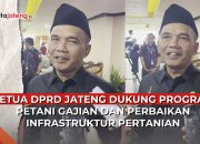 Video Ketua DPRD Jateng Dukung Program Petani Gajian