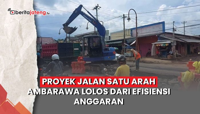 Video Proyek Jalan Satu Arah Ambarawa Lolos dari Efisiensi Anggaran