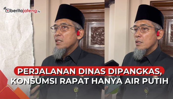 Video Perjalanan Dinas Pemprov Jateng Dipangkas, Konsumsi Rapat Hanya Air Putih