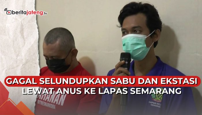 Video Selundupkan Sabu dan Ekstasi ke Lapas Kedungpane, Dimasukkan ke Anus