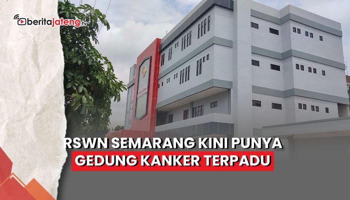 Video RSWN Semarang Kini Punya Gedung Kanker Terpadu