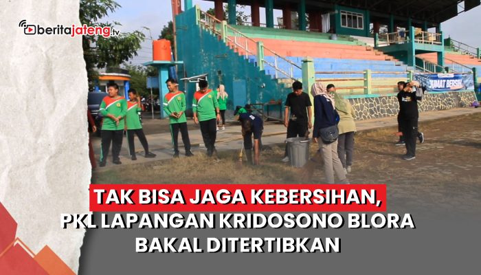Video Tak Bisa Jaga Kebersihan, PKL Lapangan Kridosono Blora Bakal Ditertibkan