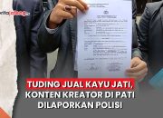 Video Tuding Jual Kayu Jati, Konten Kreator di Pati Dilaporkan Polisi