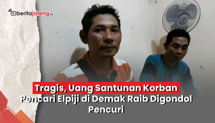Video Tragis, Uang Santunan Korban Pencari Elpiji di Demak Raib Digondol Pencuri