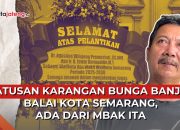 Video Karangan Bunga Banjiri Balaikota Semarang, Ada yang dari Mbak Ita