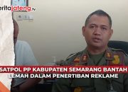 Video Satpol PP Kabupaten Semarang Bantah Lemah dalam Penertiban Reklame