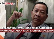 Video Pelantikan Walikota Semarang Diisi Tasyakuran, Ada Makan Gratis untuk Masyarakat
