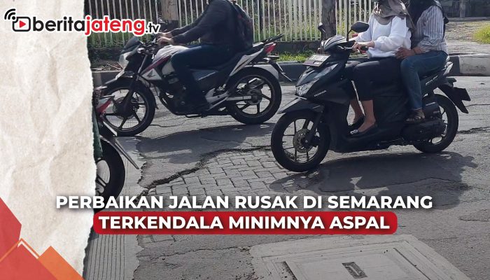 Video Perbaikan Jalan Rusak di Semarang Terkendala Minimnya Aspal