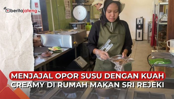 Video Menjajal Opor Susu Kuah Creamy di Semarang