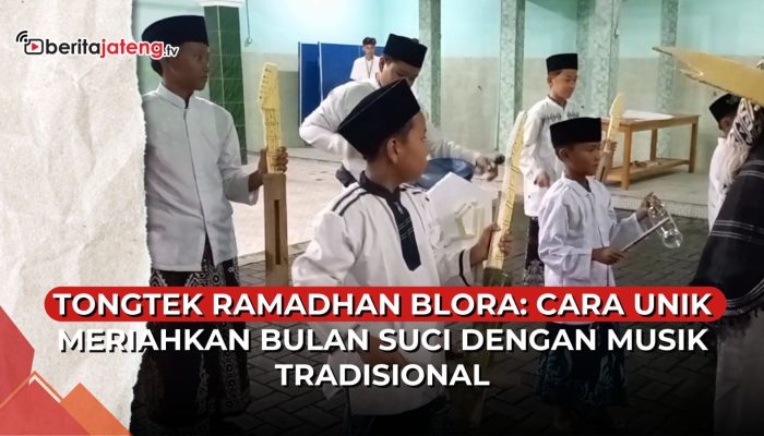 Video Tongtek Ramadan Blora, Cara Unik Meriahkan Bulan Suci