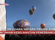 Video Tradisi Balon Udara saat Lebaran, Pihak Bandara Minta di Ikat agar Tak Terbang Bebas