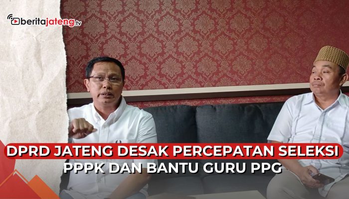 Video DPRD Jateng Desak Percepatan Seleksi PPPK dan Bantu Guru PPG