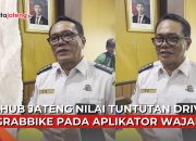 Video Dishub Jateng Nilai Tuntutan Driver Grab ke Aplikator Wajar