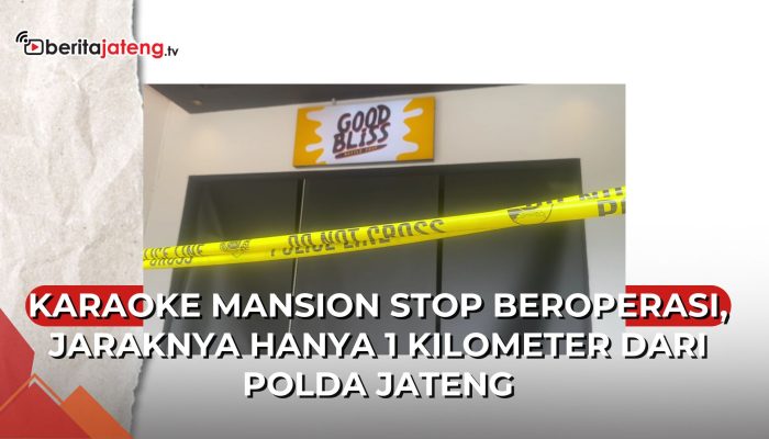 Video Karaoke Mansion yang Diduga Sajikan Striptis Stop Beroperasi, Jarak Hanya 1 Kilometer dari Polda Jateng