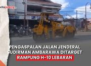 Video Pengaspalan Jalan Jenderal Sudirman Ambarawa Ditarget Rampung H-10 Lebaran