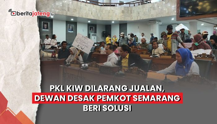 Video PKL KIW Dilarang Jualan, Dewan Desak Pemkot Semarang Beri Solusi