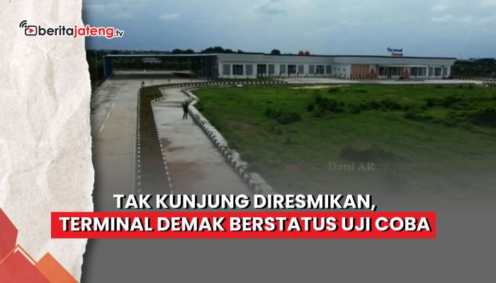 Video Tak Kunjung Diresmikan, Terminal Demak Berstatus Uji Coba