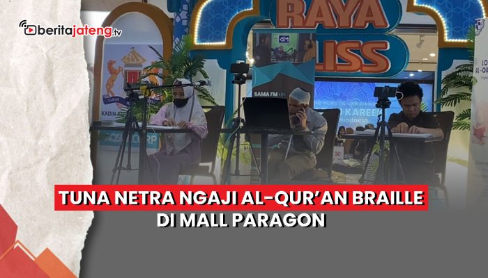Video Tuna Netra Ngaji Al-Quran Braille di Mal Paragon Semarang