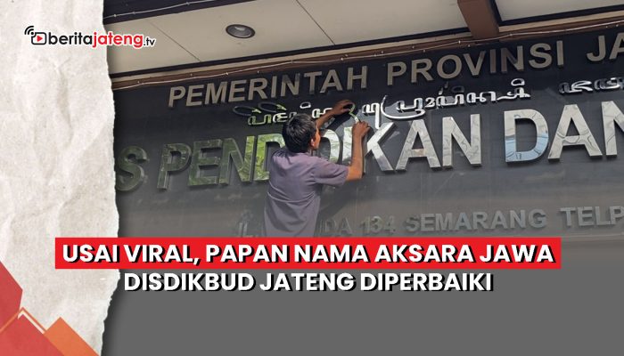 Video Usai Viral, Papan Nama Aksara Jawa Disdikbud Jateng Diperbaiki