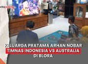 Nobar Timnas keluarga Pratama Arhan