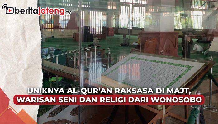 Video Uniknya Al Quran Raksasa MAJT, jadi Salah Satu Ikon