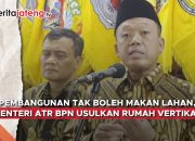 Video Pembangunan Tak Boleh Makan Lahan, Nusron Usulkan Hunian Vertikal