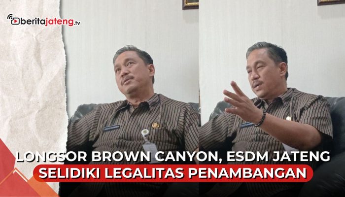 Video Longsor Brown Canyon, ESDM Telusuri Legalitas Penambangan
