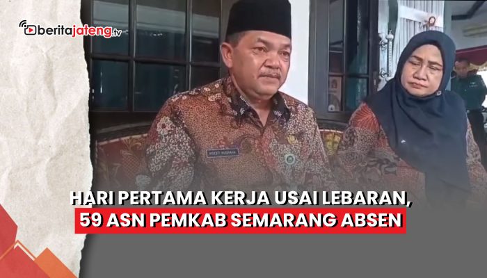 Video Hari Pertama Kerja Usai Lebaran, 59 ASN Pemkab Semarang Absen
