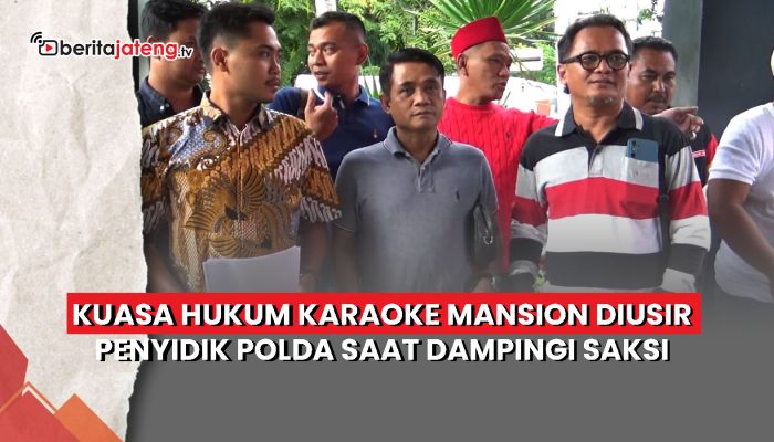 Video Kuasa Hukum Karaoke Mansion Diusir, Advokat Laporkan Penyidik Polda Jateng