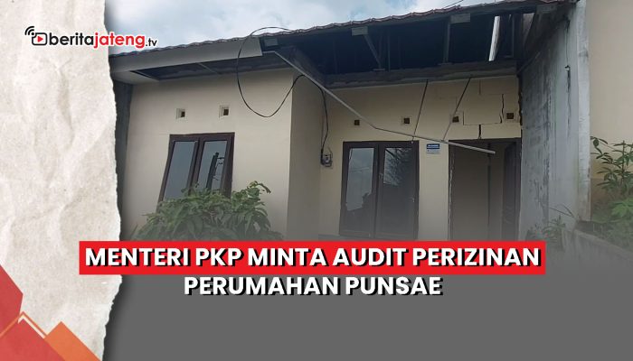 Video Menteri PKP Maruarar Sirait Minta Audit Perizinan Perumahan Punsae Ungaran Timur