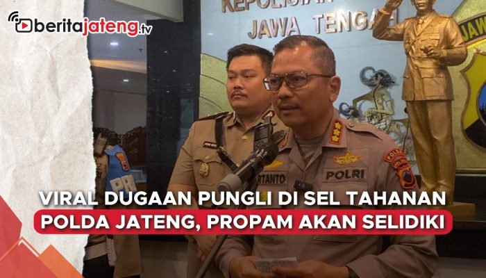 Video Dugaan Pungli di Sel Tahanan Polda Jateng, Propam Selidiki