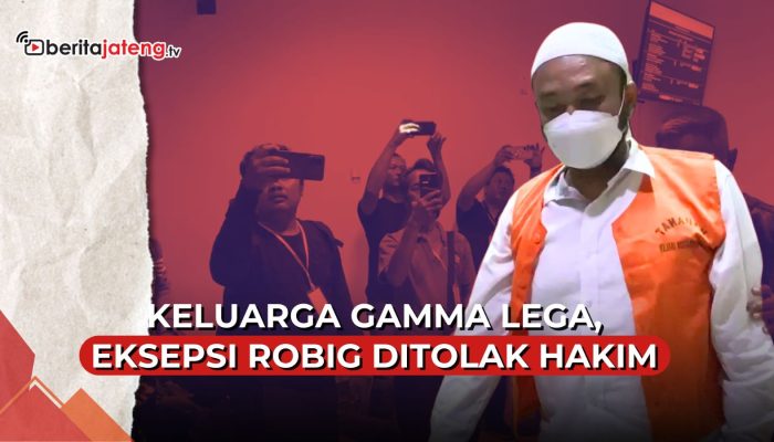 Video Eksepsi Robig Ditolak Hakim, Keluarga Gamma Lega