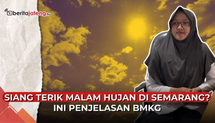 Video Siang Terik dan Malam Hujan di Semarang, Ini Penjelasan BMKG