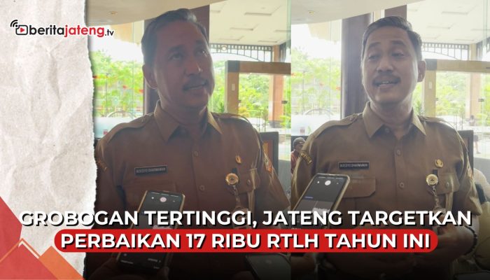 Video Grobogan Tertinggi, Jateng Targetkan Perbaikan 17 Ribu RTLH Tahun Ini
