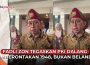 Video Fadli Zon Tegaskan PKI Dalang Pemberontakan 1948, Bukan Belanda