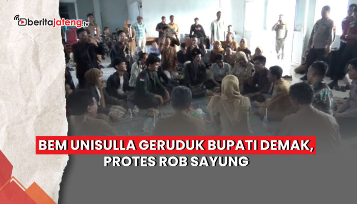 Video BEM Unisulla Geruduk Bupati Demak, Protes Rob Sayung