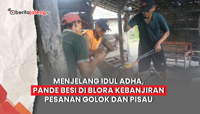 Video Jelang Idul Adha, Pandai Besi Blora Kebanjiran Pesanan Pisau dan Golok