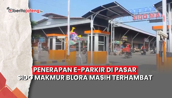 Video Penerapan e-Parkir Pasar Sido Makmur Blora Terkendala Prasarana