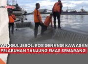 Video Tanggul Jebol, Rob Genangi Pelabuhan Tanjung Emas Semarang