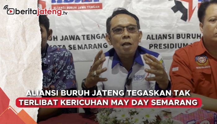 Video Aliansi Buruh Jateng Bantah Terlibat Kerusuhan saat Demo May Day